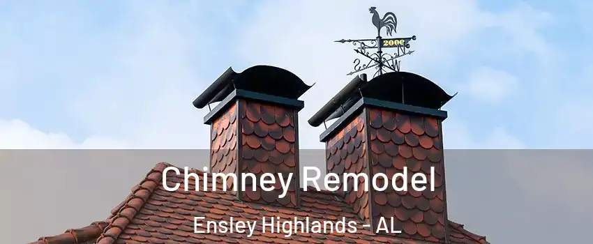 Chimney Remodel Ensley Highlands - AL