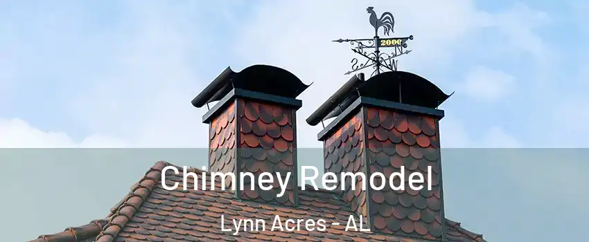 Chimney Remodel Lynn Acres - AL