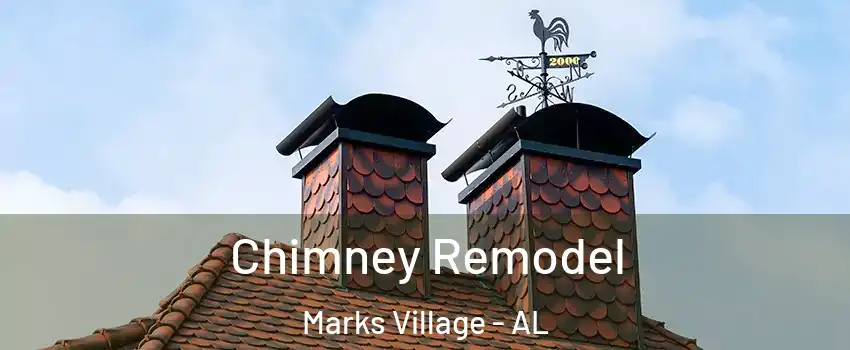 Chimney Remodel Marks Village - AL
