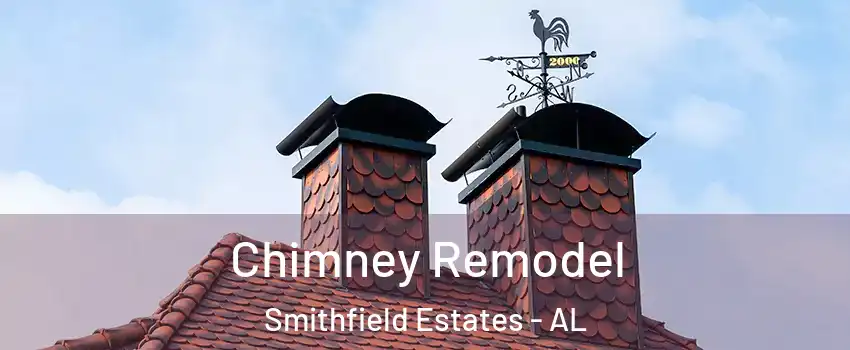Chimney Remodel Smithfield Estates - AL