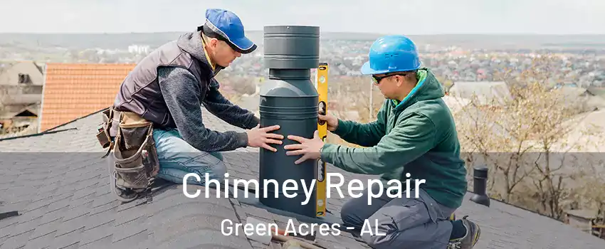 Chimney Repair Green Acres - AL