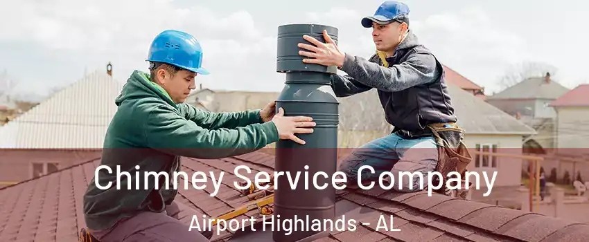 Chimney Service Company Airport Highlands - AL