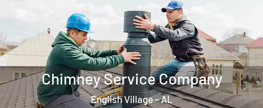Chimney Service Company English Village - AL