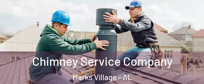 Chimney Service Company Marks Village - AL