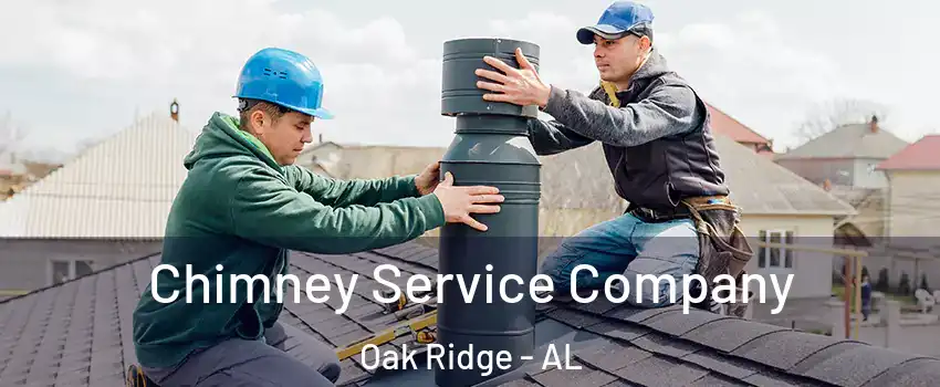 Chimney Service Company Oak Ridge - AL