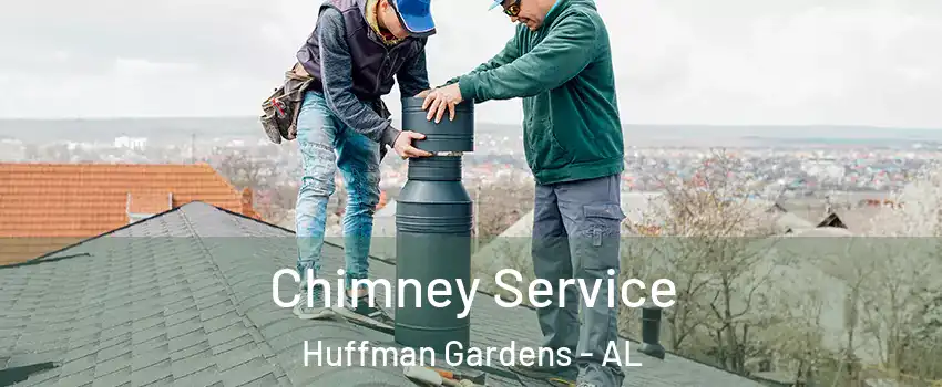 Chimney Service Huffman Gardens - AL