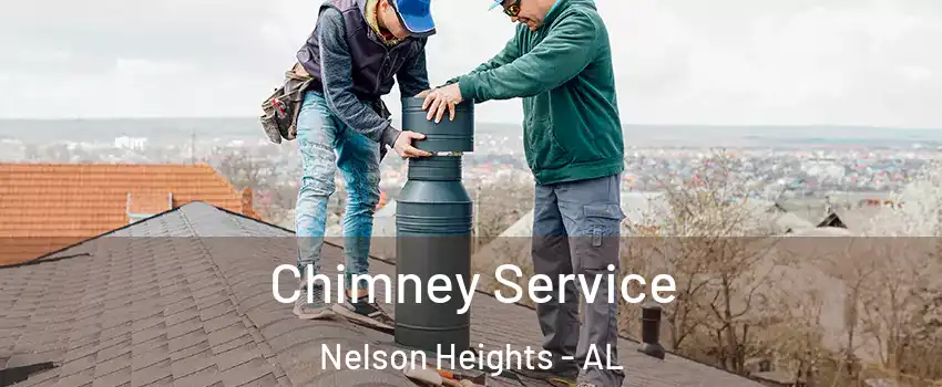 Chimney Service Nelson Heights - AL