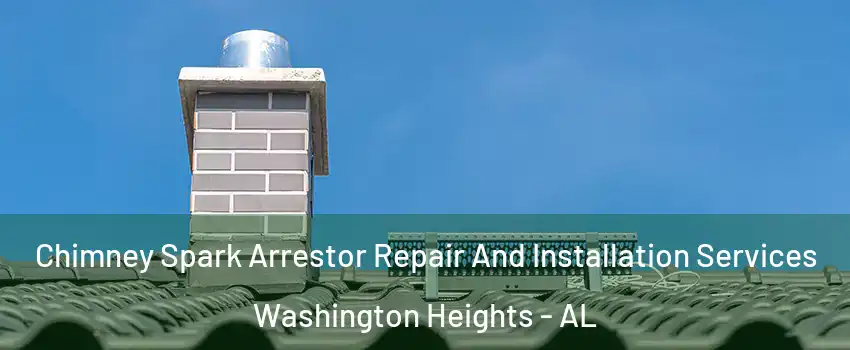 Chimney Spark Arrestor Repair And Installation Services Washington Heights - AL