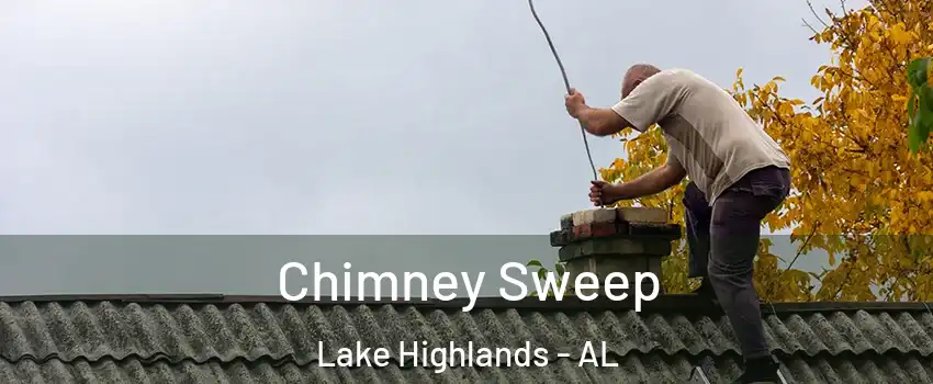 Chimney Sweep Lake Highlands - AL