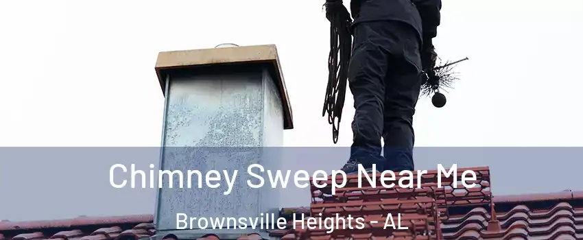 Chimney Sweep Near Me Brownsville Heights - AL