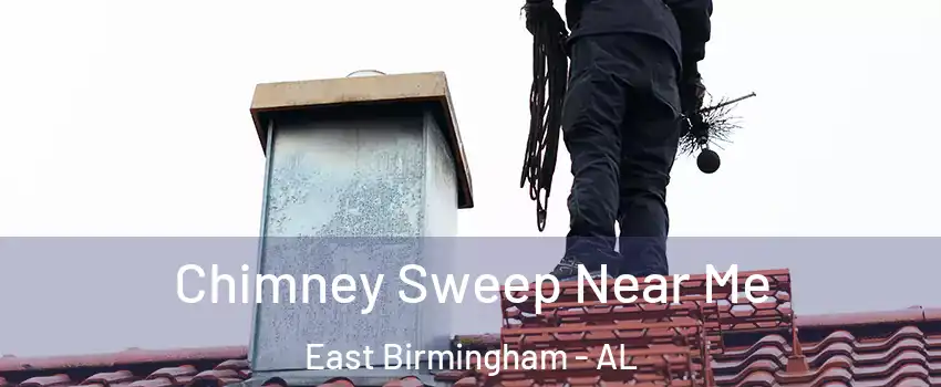 Chimney Sweep Near Me East Birmingham - AL