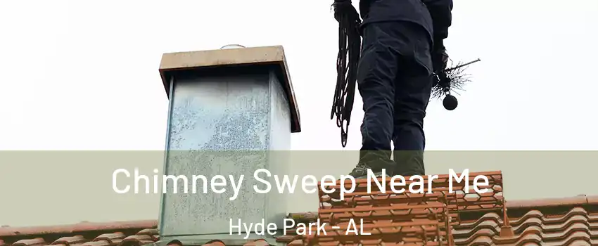 Chimney Sweep Near Me Hyde Park - AL