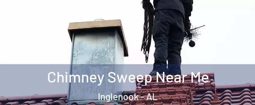 Chimney Sweep Near Me Inglenook - AL