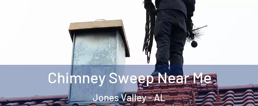 Chimney Sweep Near Me Jones Valley - AL