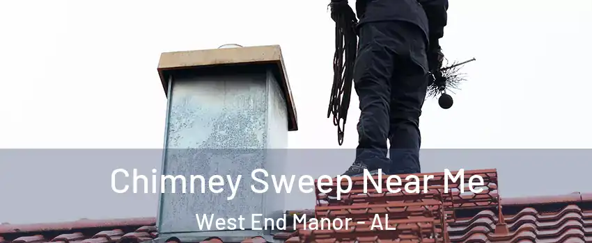 Chimney Sweep Near Me West End Manor - AL