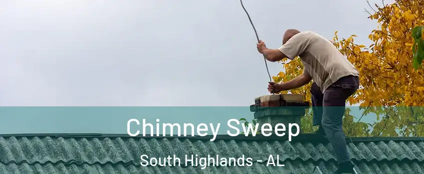 Chimney Sweep South Highlands - AL