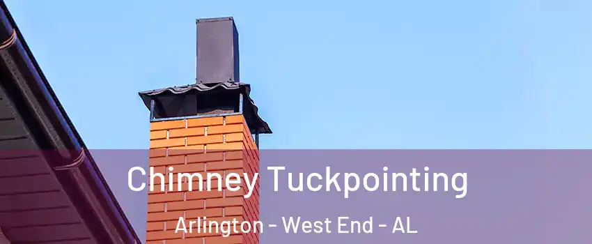 Chimney Tuckpointing Arlington - West End - AL