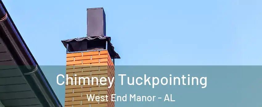 Chimney Tuckpointing West End Manor - AL