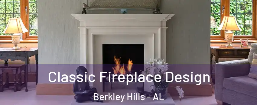 Classic Fireplace Design Berkley Hills - AL