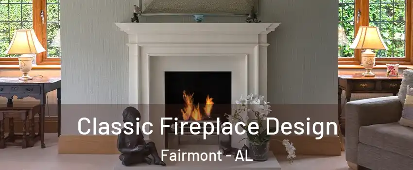 Classic Fireplace Design Fairmont - AL