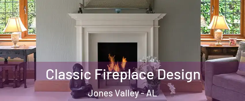 Classic Fireplace Design Jones Valley - AL