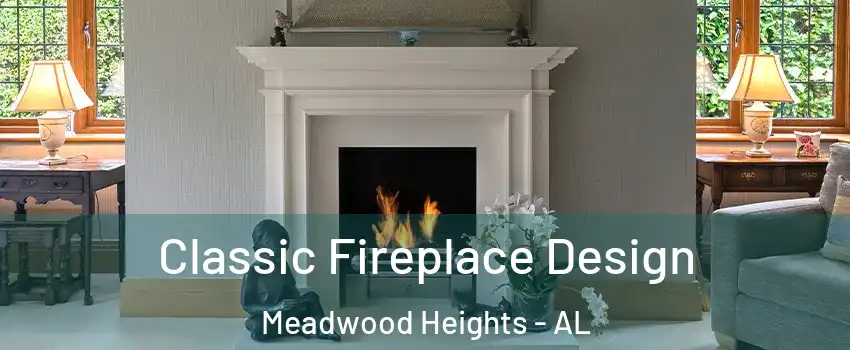 Classic Fireplace Design Meadwood Heights - AL