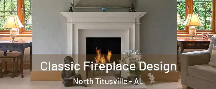 Classic Fireplace Design North Titusville - AL