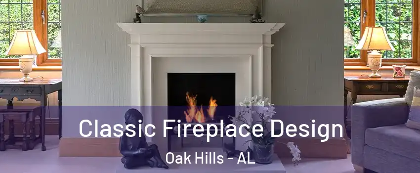 Classic Fireplace Design Oak Hills - AL