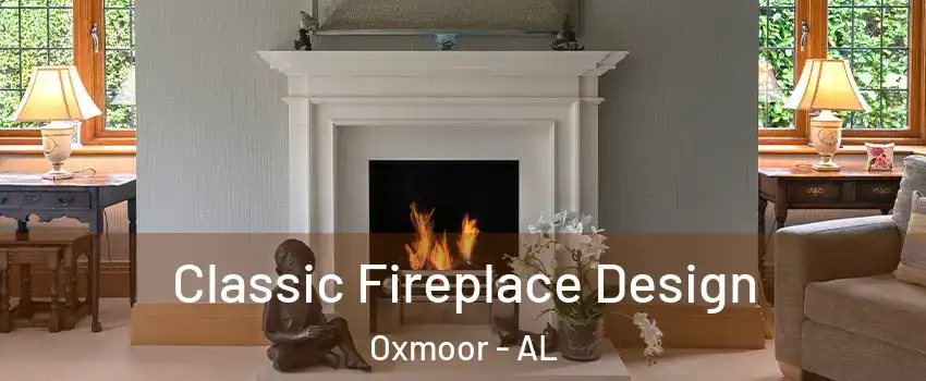 Classic Fireplace Design Oxmoor - AL