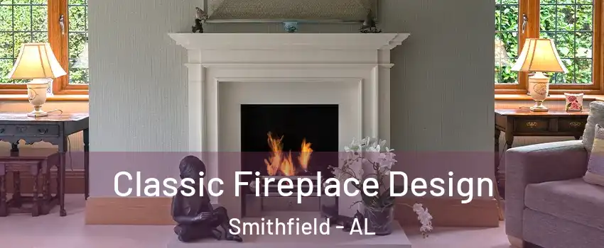 Classic Fireplace Design Smithfield - AL