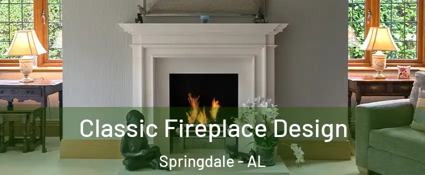 Classic Fireplace Design Springdale - AL