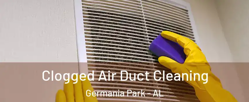 Clogged Air Duct Cleaning Germania Park - AL