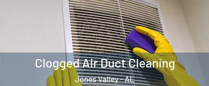 Clogged Air Duct Cleaning Jones Valley - AL