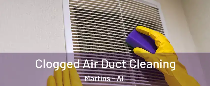 Clogged Air Duct Cleaning Martins - AL
