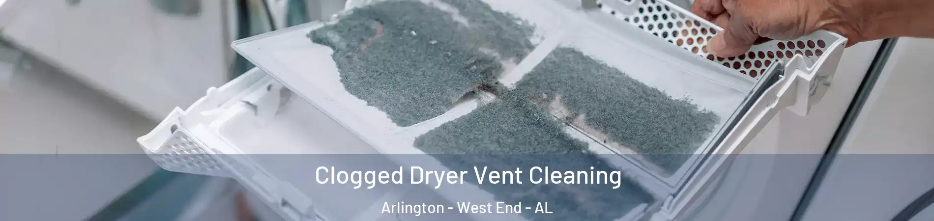 Clogged Dryer Vent Cleaning Arlington - West End - AL