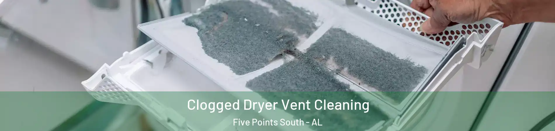 Clogged Dryer Vent Cleaning Five Points South - AL