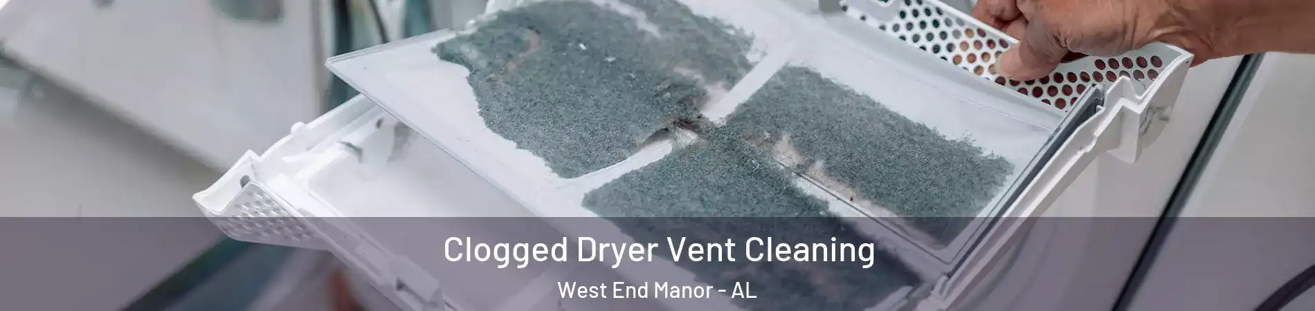 Clogged Dryer Vent Cleaning West End Manor - AL