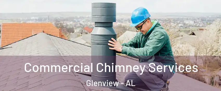 Commercial Chimney Services Glenview - AL