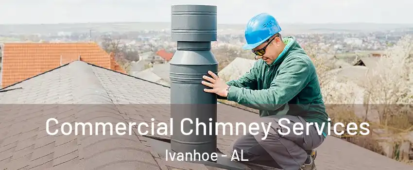 Commercial Chimney Services Ivanhoe - AL