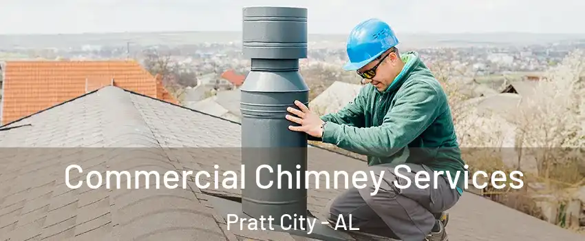 Commercial Chimney Services Pratt City - AL