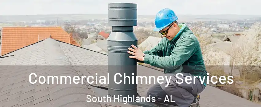 Commercial Chimney Services South Highlands - AL