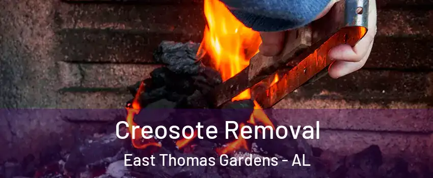 Creosote Removal East Thomas Gardens - AL