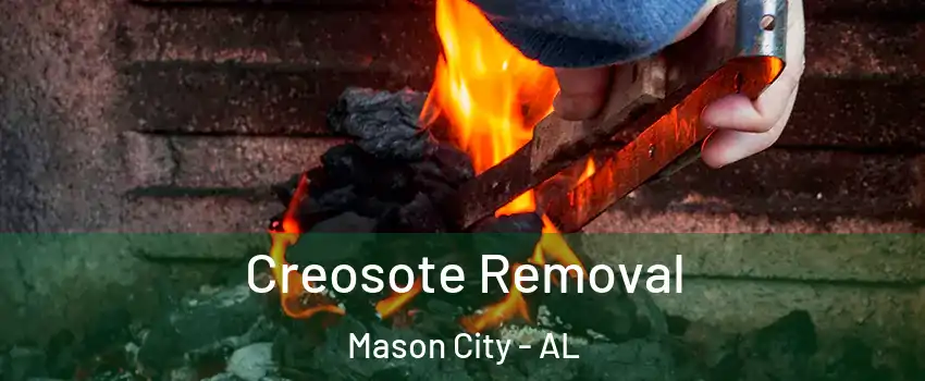 Creosote Removal Mason City - AL