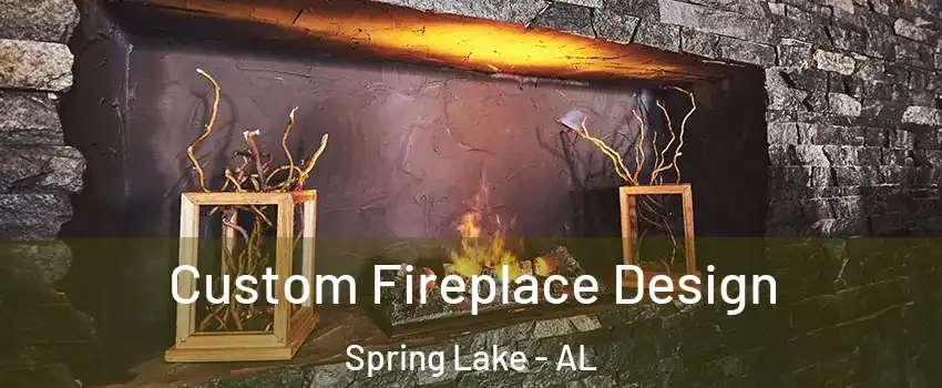 Custom Fireplace Design Spring Lake - AL