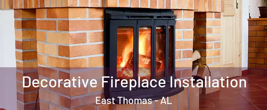 Decorative Fireplace Installation East Thomas - AL