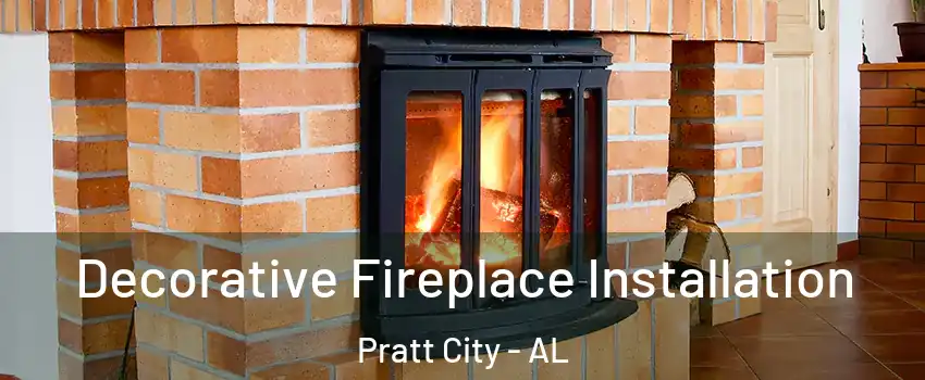 Decorative Fireplace Installation Pratt City - AL
