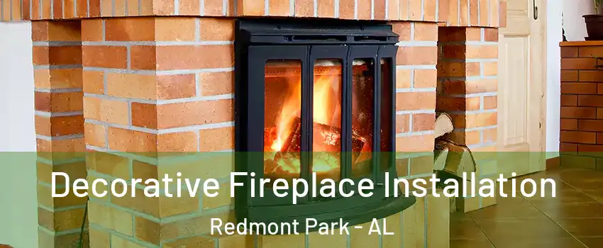 Decorative Fireplace Installation Redmont Park - AL