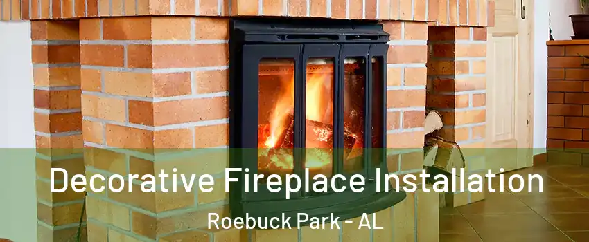 Decorative Fireplace Installation Roebuck Park - AL