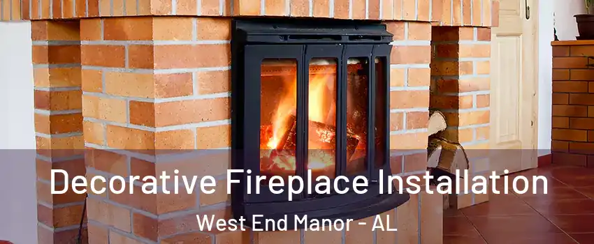 Decorative Fireplace Installation West End Manor - AL
