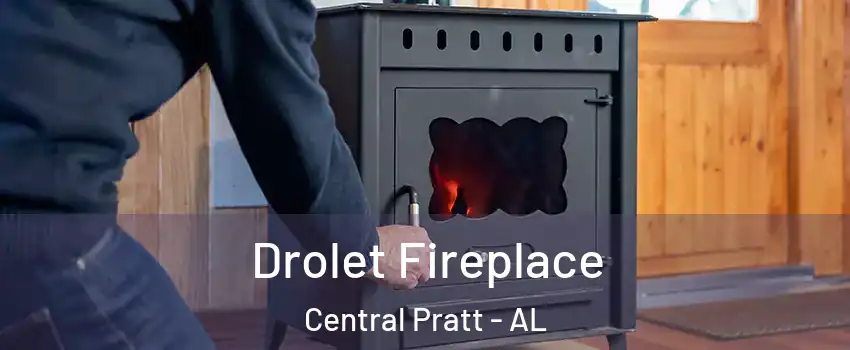 Drolet Fireplace Central Pratt - AL